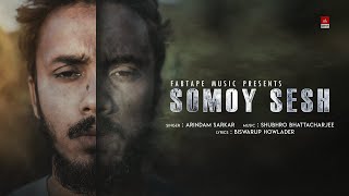 Somoy Sesh - feat. Anupam Das | Arindam Sarkar, Shubhro B, Biswarup Howlader | Sagar D \u0026 Noyela B