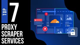 Top 7 Proxy Scraper Services for Web Scraping & SEO