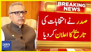 🔴Breaking News: Arif Alvi Ka Punjab Aur KP Mai Intekhabat Ki Tareekh Ka Elan | Dawn News | LIVE