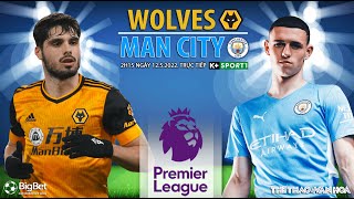 NGOẠI HẠNG ANH | Wolves vs Man City (2h15 ngày 12/5) trực tiếp K+SPORTS 1. NHẬN ĐỊNH BÓNG ĐÁ ANH