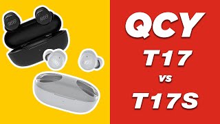 Review of QCY T17 and T17S earbuds