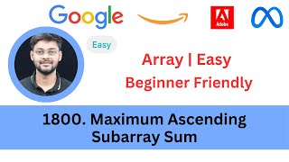 LeetCode 1800 Maximum Ascending Subarray Sum | Array Easy | Brute Force & Optimized | TCS