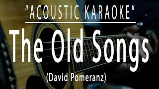 The old songs - David Pomeranz (Acoustic karaoke)