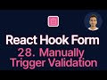 React Hook Form Tutorial - 28 - Manually Trigger Validations