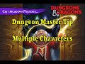 D&D DM Tip | Multiple Characters | 1 Minute Dungeons & Dragons DM Tips