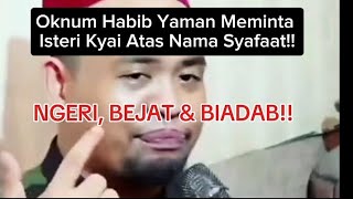 Oknum Habib Minta Isteri Kyai Atas Nama Syafaat🤣🤣