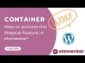 How to enable container feature in elementor 2023| WordPress | Flex box| Flex grid | Elementor