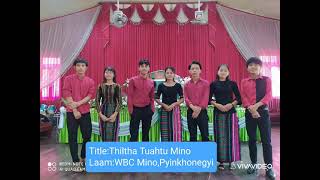 Mino Hla Laam - Thiltha Tuahtu Mino || West Baptist Church  Mino Pyinkhonegyi