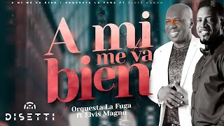 Orquesta La Fuga Ft. Elvis Magno - A Mi Me Va Bien | Salsa Romántica con Letra