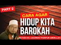 Rahasia Cara Agar Hidup Kita Barokah | Bayan KH Uzairon THoifur Abdillah