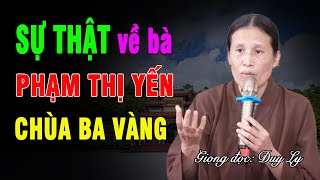 Sự thật về bà Phạm Thị Yến chùa Ba Vàng: Làm nhục "nữ sinh giao gà" | Duy Ly Radio