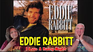 Music Reaction | First time Reaction Eddie Rabbit - I Love A Rainy Night