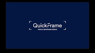 Food & Beverage Sizzle Reel | QuickFrame