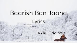 Baarish Ban Jaana Lyrics | Feat.Hina Khan & Shaheer Sheikh | Payal Dev & Stebin Ben | Kunaal Verma