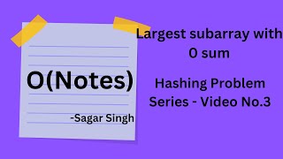 Hashing -3 || Largest subarray with 0 sum || GFG || Python