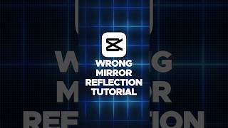 Capcut Tutorial - Wrong Mirror Reflection Effect #capcuttutorial