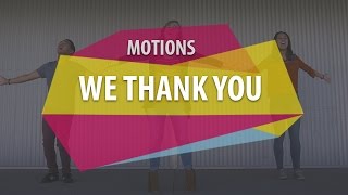 MOTIONS (We Thank You)