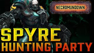 Spyre Hunting Party Deep-Dive - Necromundown