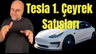 Tesla 1.Çeyrek Satışları Şahane Ama...