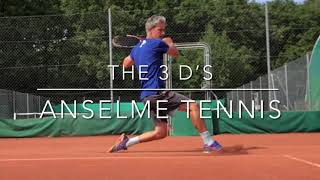 Anselme Tennis Tips - The Three D’s