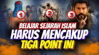 HARUS SEMUA - ADA 3 POINT PENTING SEJARAH PERADABAN ISLAM