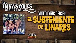 Los Invasores De Nuevo León - El Subteniente De Linares (Video Lyric Oficial) Letra / Karaoke