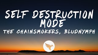 The Chainsmokers & bludnymph - Self Destruction Mode (Lyrics)
