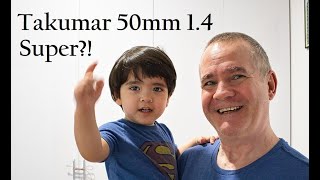 Super Takumars - 50mm 1.4 Super vs Multi-Coated?!