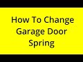 HOW TO CHANGE GARAGE DOOR SPRING? [SOLVED]