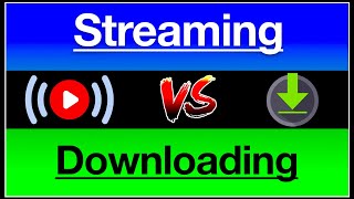 Streaming vs Downloading - What's the Difference?