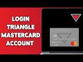 How To Login Triangle Mastercard Account 2024 | Triangle Mastercard Account Online Sign In Tutorial