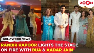 Ranbir Kapoor's CRAZY DANCE MOVES to 'Kajra Re' with bua Reema Jain at Aadar Jain-Alekha's Mehendi