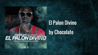 Chocolate MC - El Palon Divino (Official Audio)