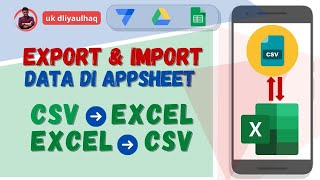 19. Cara Export dan Import Data dalam bentuk format CSV atau Excel  di AppSheet #AppSheet