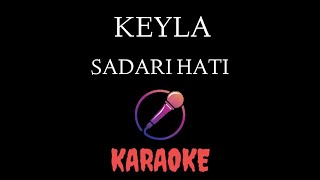 Keyla - Sadari Hati Karaoke