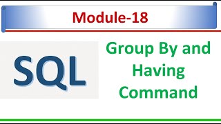 Group By command and Having Condition in SQL Server 2022 | Microsoft SQL Server 2022 | SQL Module 18