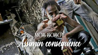 MOB BOBOY - Assimin Concenquences #QDGZ