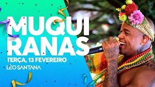 LÉO SANTANA | BLOCO AS MUQUIRANAS - CARNAVAL 2018