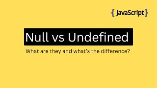 Javascript Explained | What is the difference between null and undefined