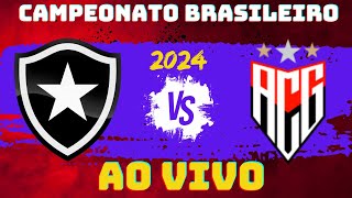 BOTAFOGO X ATLÉTICO GO    | AO VIVO  | CAMPEONATO BRASILEIRO  | AO VIVO | 2024 | 2° RODADA |