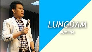 |DEVO| LUNGDAM KOHNA - REV. PAU ZEL MANG