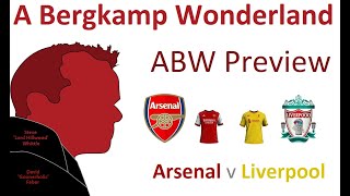 ABW Preview : Arsenal v Liverpool (Premier League) *An Arsenal Podcast