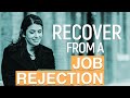 Rejected for a job I was perfect for (5 steps to recover quickly from a job rejection)