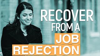 Rejected for a job I was perfect for (5 steps to recover quickly from a job rejection)