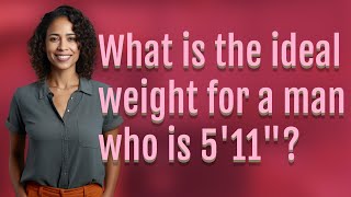 What is the ideal weight for a man who is 5'11"?