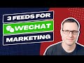 Three Main Wechat Feeds For Marketing