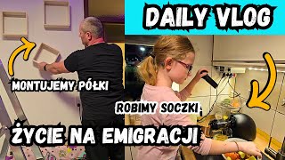 Życie na Emigracji  -  Daily Vlog  - Montujemy Półki i Robimy Soczki z Wyciskarka Wolnoobrotowa Sana