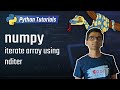 numpy tutorial: iterate numpy array using nditer | numpy nditer