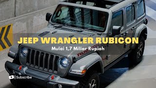 Harga Mobil Jeep Wrangler Rubicon Terbaru Dipatok Mulai Rp 1,7 Miliar