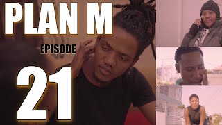 PLAN M episode 21  Tristès anvayi Da pou mank Tinah nan lavil